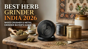 Best Herb Grinder India 2026: Weed Crusher & Metal Grinder Buyer's Guide