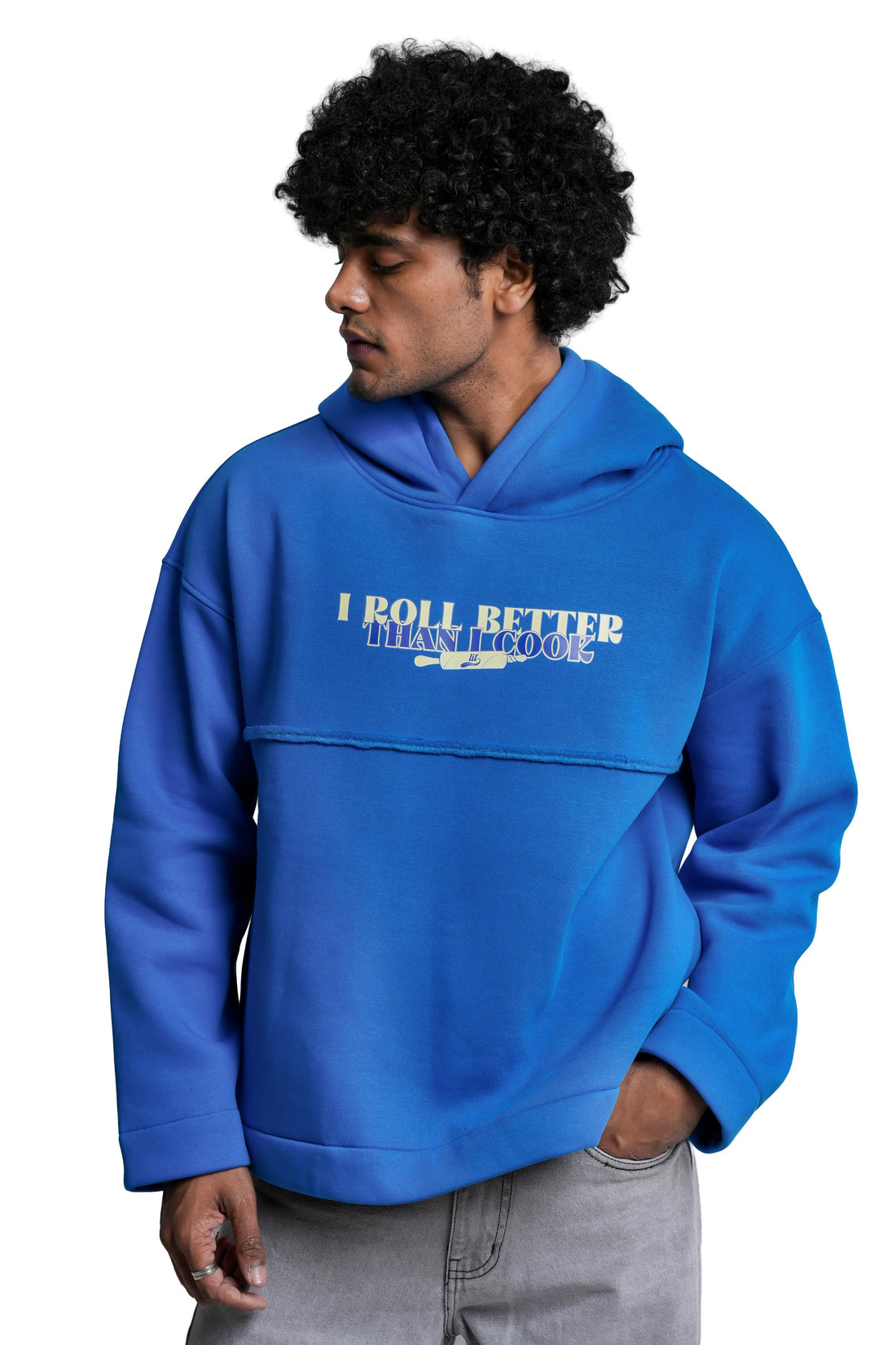 I ROLL BETTER HOODIE